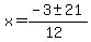 x+=+%28-3+%2B-+21%29%2F%2812%29