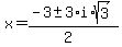 x+=+%28-3+%2B-+3%2Ai%2Asqrt%283%29%29%2F%282%29