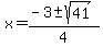 x+=+%28-3+%2B-+sqrt%28+41+%29%29%2F4+