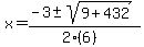 x+=+%28-3+%2B-+sqrt%28+9%2B432+%29%29%2F%282%286%29%29