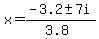x+=+%28-3.2+%2B-+7i%29%2F%283.8%29+