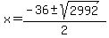 x+=+%28-36%2B-sqrt%282992%29%29%2F2