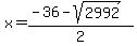 x+=+%28-36-sqrt%282992%29%29%2F2