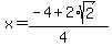 x+=+%28-4%2B2%2Asqrt%282%29%29%2F%284%29