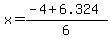 x+=+%28-4+%2B+6.324%29%2F6+