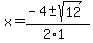 x+=+%28-4+%2B-+sqrt%28+12+%29%29%2F%282%2A1%29