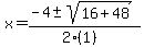 x+=+%28-4+%2B-+sqrt%28+16%2B48+%29%29%2F%282%281%29%29