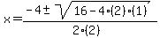 x+=+%28-4+%2B-+sqrt%28+16-4%282%29%281%29+%29%29%2F%282%282%29%29