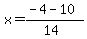 x+=+%28-4+-+10%29%2F%2814%29