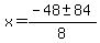 x+=+%28-48+%2B-+84%29%2F8+