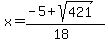 x+=+%28-5%2Bsqrt%28421%29%29%2F%2818%29