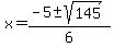 x+=+%28-5+%2B-+sqrt%28+145+%29%29%2F6+