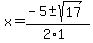 x+=+%28-5+%2B-+sqrt%28+17%29%29%2F%282%2A1%29+