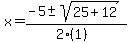 x+=+%28-5+%2B-+sqrt%28+25%2B12+%29%29%2F%282%281%29%29