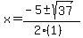 x+=+%28-5+%2B-+sqrt%28+37+%29%29%2F%282%281%29%29