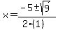x+=+%28-5+%2B-+sqrt%28+9+%29%29%2F%282%281%29%29