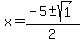 x+=+%28-5+%2B-+sqrt%281%29%29%2F2