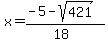 x+=+%28-5-sqrt%28421%29%29%2F%2818%29