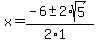 x+=+%28-6+%2B-+2%2Asqrt%285%29%29%2F%282%2A1%29