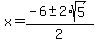 x+=+%28-6+%2B-+2%2Asqrt%285%29%29%2F2