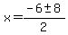 x+=+%28-6+%2B-+8%29%2F2