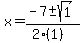 x+=+%28-7+%2B-+sqrt%28+1+%29%29%2F%282%281%29%29