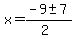 x+=+%28-9%2B-+7%29%2F%282%29+