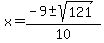 x+=+%28-9%2B-sqrt%28121%29%29%2F10