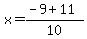 x+=+%28-9%2B11%29%2F10
