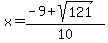 x+=+%28-9%2Bsqrt%28121%29%29%2F10