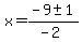 x+=+%28-9+%2B-+1%29%2F%28-2%29