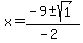 x+=+%28-9+%2B-+sqrt%28+1+%29%29%2F%28-2%29