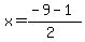 x+=+%28-9+-+1%29%2F%282%29