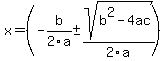 x+=+%28-b%2F2a%2B-sqrt%28b%5E2+-+4ac%29%2F2a%29