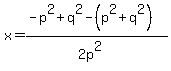 x+=+%28-p%5E2%2Bq%5E2+-+%28p%5E2%2B+q%5E2%29%29%2F%282p%5E2%29