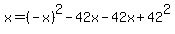 x+=+%28-x%29%5E2+-42x+-42x+%2B+42%5E2