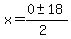 x+=+%280%2B-++18%29%2F%282%29