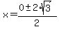 x+=+%280+%2B-+2%2Asqrt%283%29%29%2F2