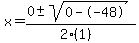 x+=+%280+%2B-+sqrt%28+0--48+%29%29%2F%282%281%29%29