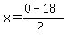 x+=+%280-18%29%2F%282%29