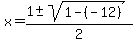 x+=+%281%2B-sqrt%281-%28-12%29%29%29%2F2