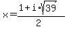 x+=+%281%2Bi%2Asqrt%2839%29%29%2F%282%29