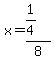 x+=+%281%2F4%29%2F8