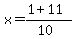 x+=+%281+%2B+11%29%2F%2810%29