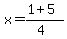 x+=+%281+%2B+5%29%2F%284%29