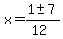 x+=+%281+%2B-+7%29%2F%2812%29