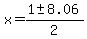 x+=+%281+%2B-+8.06%29%2F2+