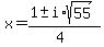 x+=+%281+%2B-+i%2Asqrt%2855%29%29%2F%284%29