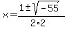 x+=+%281+%2B-+sqrt%28+-55+%29%29%2F%282%2A2%29