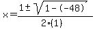 x+=+%281+%2B-+sqrt%28+1--48+%29%29%2F%282%281%29%29